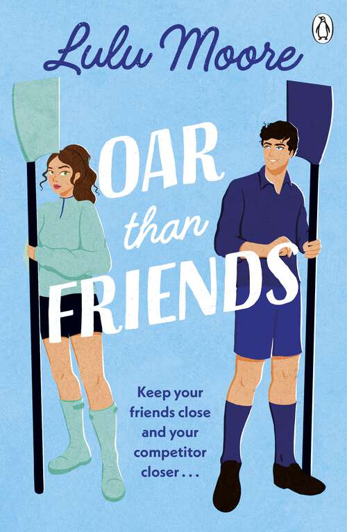 Book cover of Oar Than Friends: The sizzling new enemies to lovers TikTok sensation