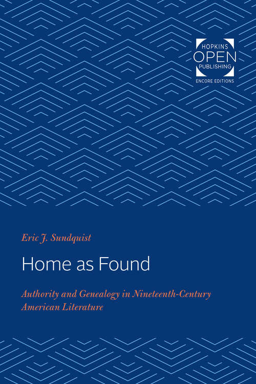 Book cover of Home as Found: Authority and Genealogy in Nineteenth-Century American Literature