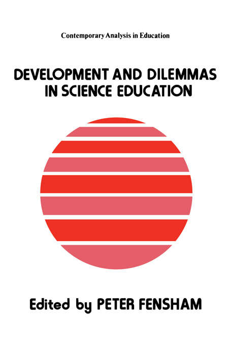 Book cover of Developments And Dilemmas In Science Education (Contemporary Analysis In Education Series. Open University Set Text Ser.: Vol. 23)