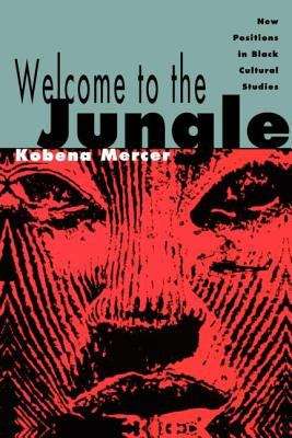 Book cover of Welcome To The Jungle: New Positions In Black Cultural Studies
