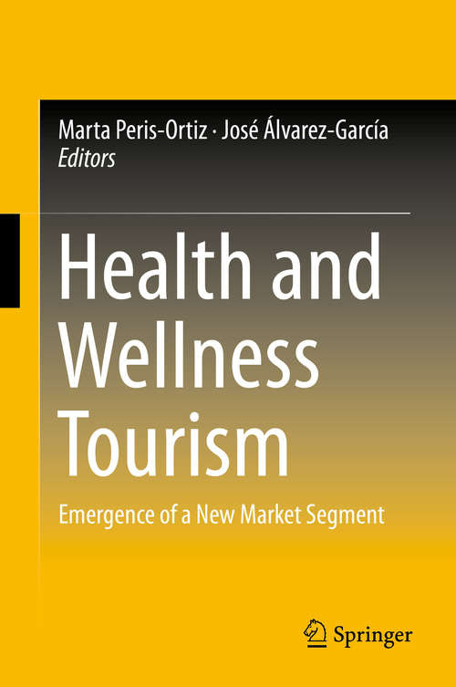 Book cover of Health and Wellness Tourism: Emergence of a New Market Segment (2015)