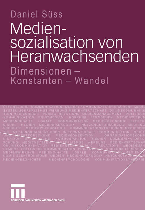 Book cover of Mediensozialisation von Heranwachsenden: Dimensionen - Konstanten - Wandel (2004)