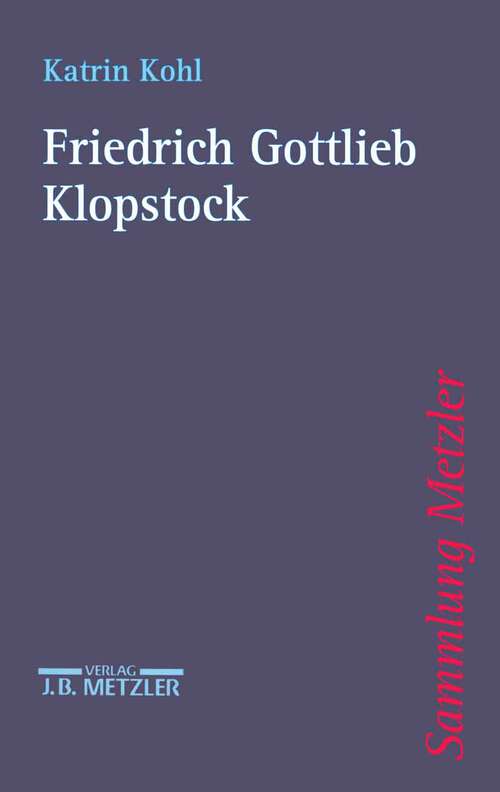 Book cover of Friedrich Gottlieb Klopstock (1. Aufl. 2000) (Sammlung Metzler)