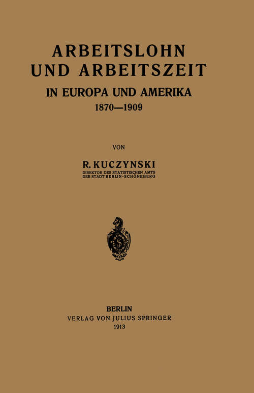 Book cover of Arbeitslohn und Arbeitszeit in Europa und Amerika 1870–1909 (1913)