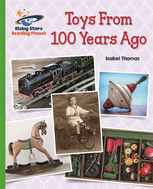 Book cover of Toys From 100 Years Ago (Rising Stars Reading Planet Ser.)
