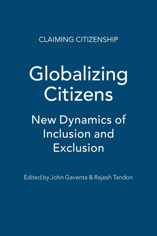 Book cover of Globalizing Citizens: New Dynamics of Inclusion and Exclusion (Claiming Citizenship)