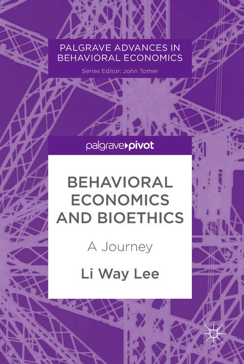 Book cover of Behavioral Economics and Bioethics: A Journey (Palgrave Advances in Behavioral Economics)