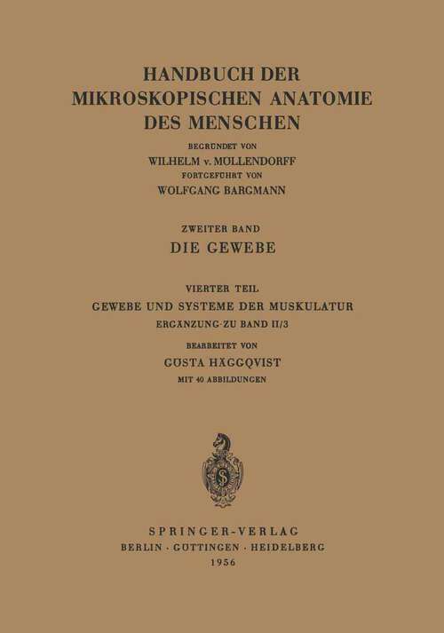 Book cover of Die Gewebe: Gewebe und Systeme der Muskulatur (1956) (Handbuch der mikroskopischen Anatomie des Menschen Handbook of Mikroscopic Anatomy: 2 / 4)