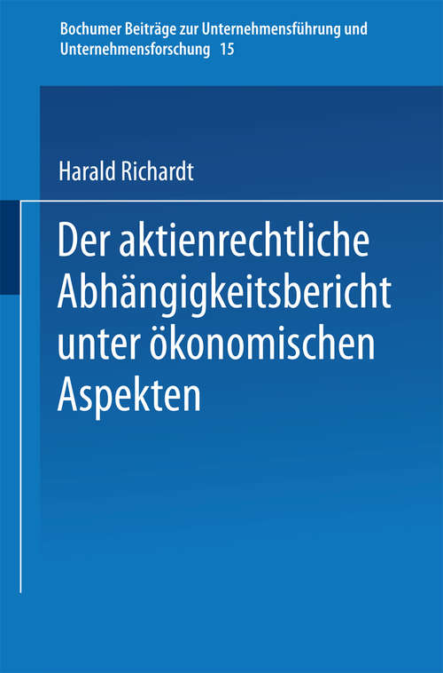 Book cover of Der aktienrechtliche Abhängigkeitsbericht unter ökonomischen Aspekten: (pdf) (1. Aufl. 1974) (Bochumer Beiträge zur Unternehmensführung und Unternehmensforschung #15)