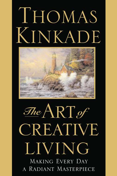 Book cover of The Art of Creative Living: Making Every Day a Radiant Masterpiece