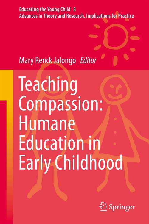 Book cover of Teaching Compassion: Humane Education In Early Childhood (2014) (Educating the Young Child #8)