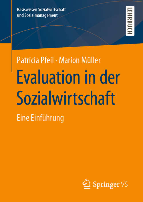 Book cover of Evaluation in der Sozialwirtschaft: Eine Einführung (1. Aufl. 2020) (Basiswissen Sozialwirtschaft und Sozialmanagement)