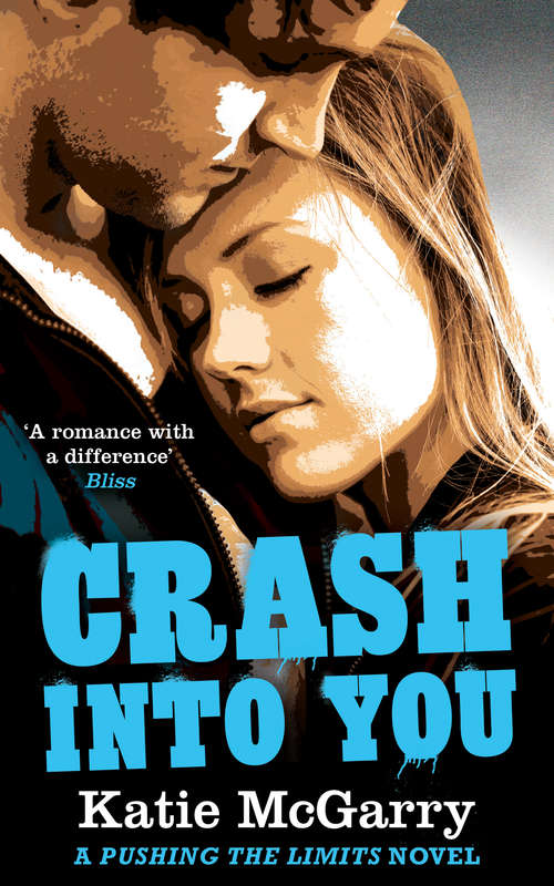 Book cover of Crash into You: A Coming Of Age Ya Romance (ePub First edition) (A Pushing the Limits Novel #3)