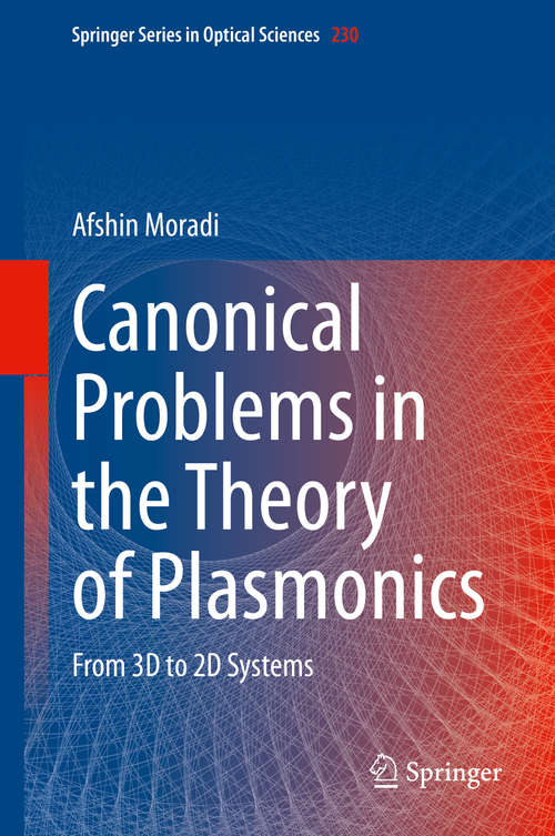 Book cover of Canonical Problems in the Theory of Plasmonics: From 3D to 2D Systems (1st ed. 2020) (Springer Series in Optical Sciences #230)