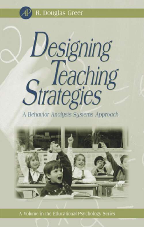 Book cover of Designing Teaching Strategies: An Applied Behavior Analysis Systems Approach (Educational Psychology)