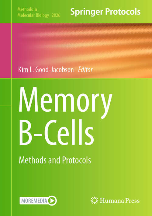 Book cover of Memory B-Cells: Methods and Protocols (2024) (Methods in Molecular Biology #2826)