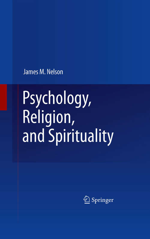 Book cover of Psychology, Religion, and Spirituality (2009)