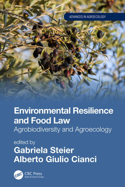 Book cover of Environmental Resilience and Food Law: Agrobiodiversity and Agroecology (Advances in Agroecology)