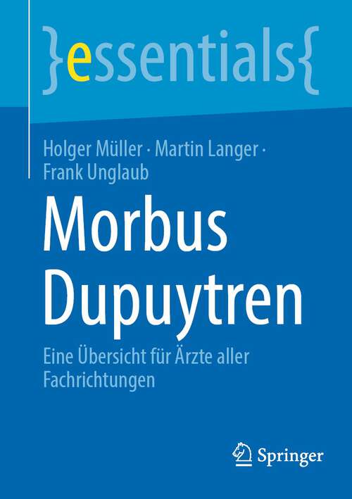 Book cover of Morbus Dupuytren: Eine Übersicht für Ärzte aller Fachrichtungen (1. Aufl. 2023) (essentials)