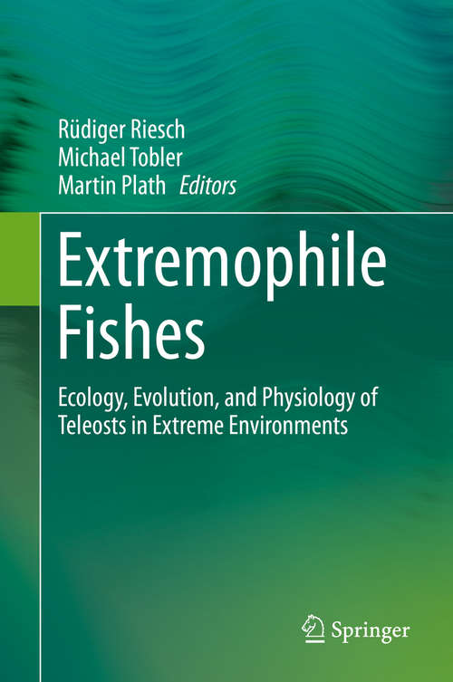 Book cover of Extremophile Fishes: Ecology, Evolution, and Physiology of Teleosts in Extreme Environments (2015)