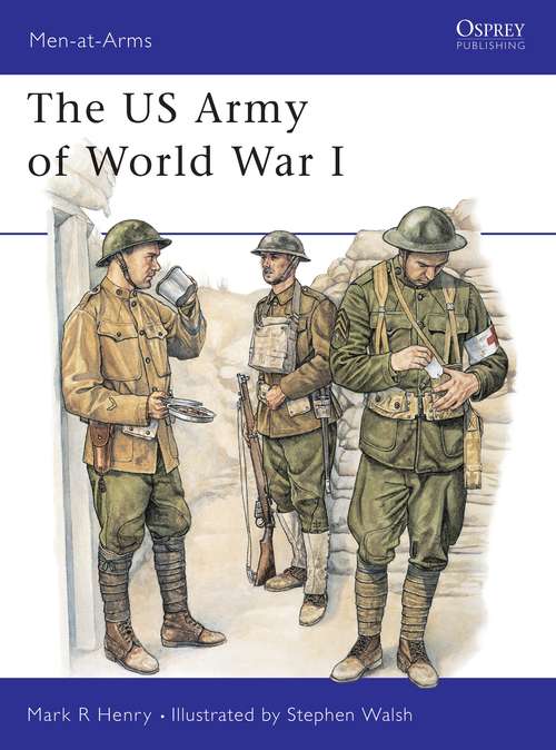 Book cover of The US Army of World War I (Men-at-Arms)