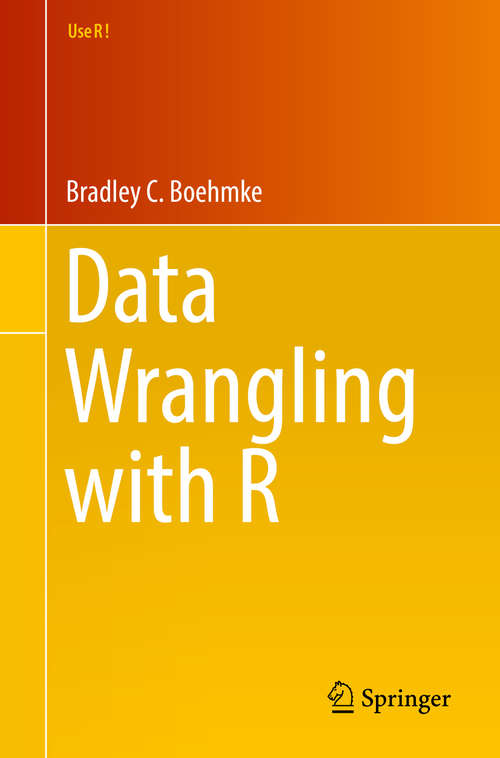 Book cover of Data Wrangling with R (1st ed. 2016) (Use R!)