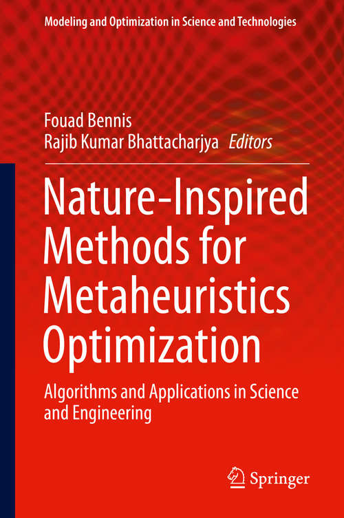 Book cover of Nature-Inspired Methods for Metaheuristics Optimization: Algorithms and Applications in Science and Engineering (1st ed. 2020) (Modeling and Optimization in Science and Technologies #16)