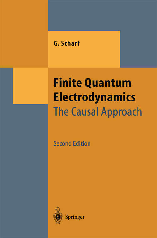 Book cover of Finite Quantum Electrodynamics: The Causal Approach (2nd ed. 1995) (Theoretical and Mathematical Physics)