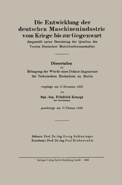 Book cover of Die Entwicklung der deutschen Maschinenindustrie vom Kriege bis zur Gegenwart: dargestellt unter Benutzung der Quellen des Vereins Deutscher Maschinenbauanstalten (1926)