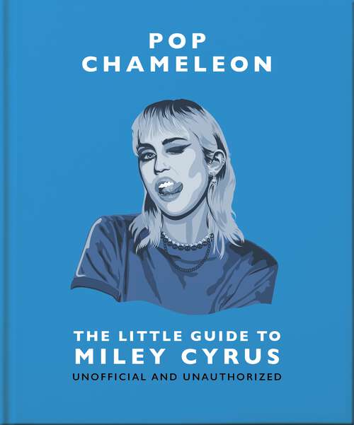 Book cover of Pop Chameleon: The Little Guide to Miley Cyrus