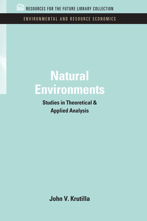 Book cover of Natural Environments: Studies in Theoretical & Applied Analysis (2) (RFF Environmental and Resource Economics Set)