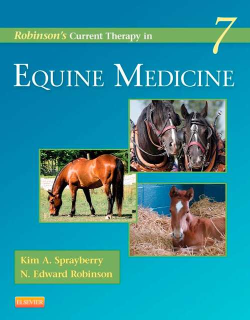 Book cover of Robinson's Current Therapy in Equine Medicine: Robinson's Current Therapy In Equine Medicine (7th Edition) (7) (Current Veterinary Therapy)