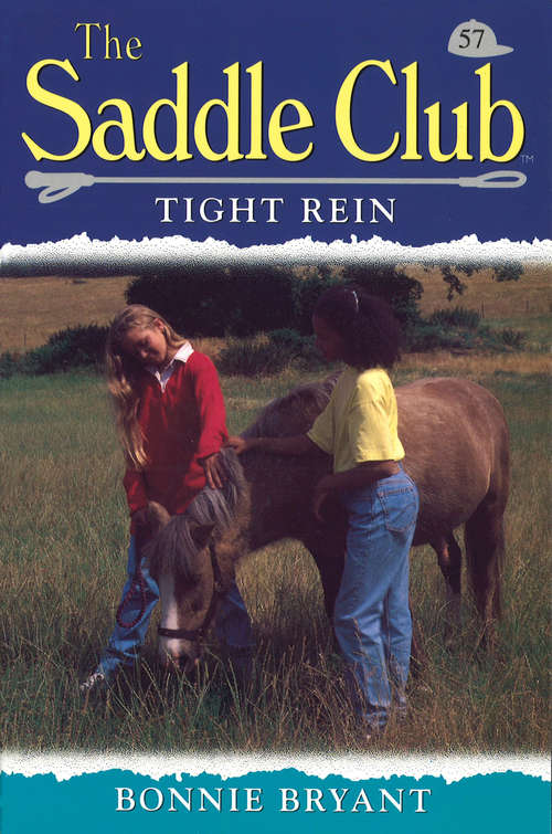 Book cover of Saddle Club 57: Tight Rein (The\saddle Club Bindup Ser.: No. 29)