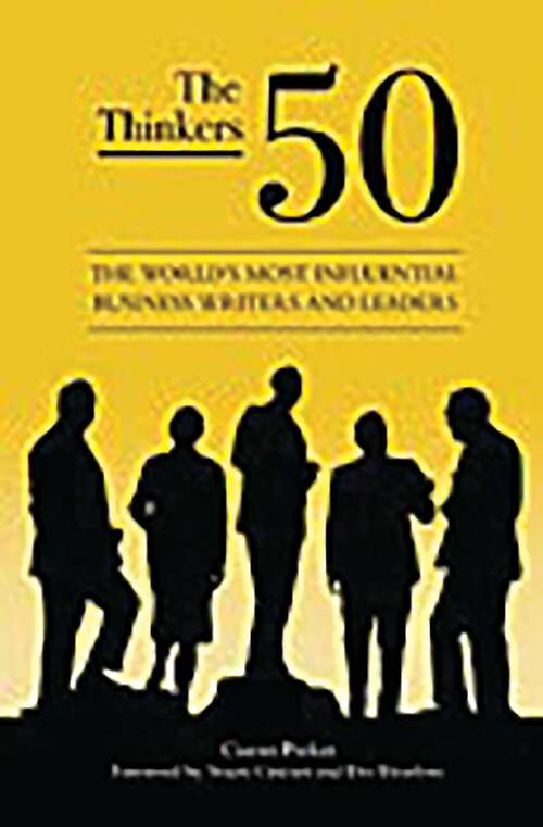 Book cover of The Thinkers 50: The World's Most Influential Business Writers and Leaders