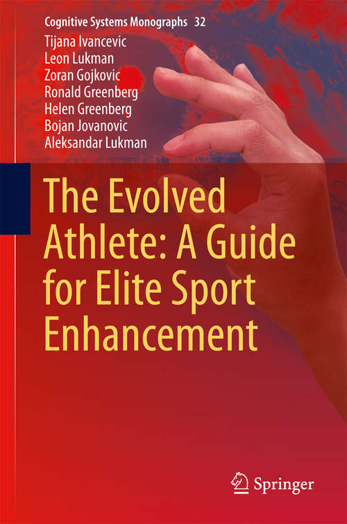 Book cover of The Evolved Athlete: A Guide for Elite Sport Enhancement (Cognitive Systems Monographs #32)