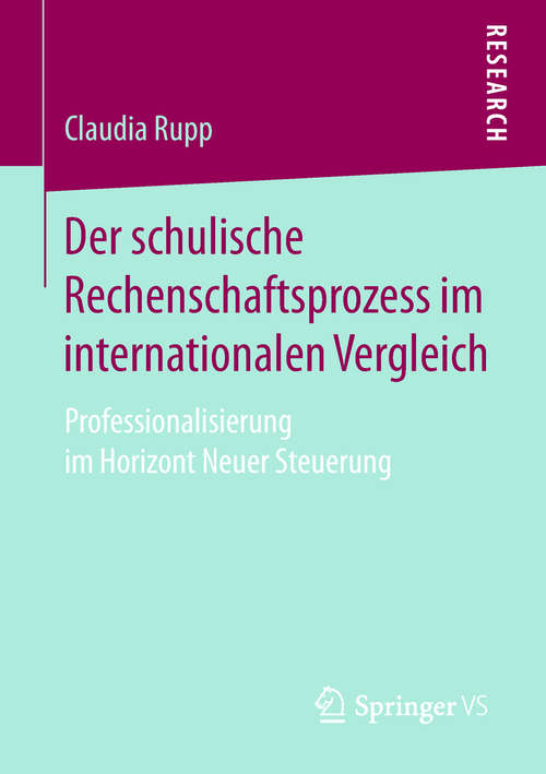 Book cover of Der schulische Rechenschaftsprozess im internationalen Vergleich: Professionalisierung im Horizont Neuer Steuerung