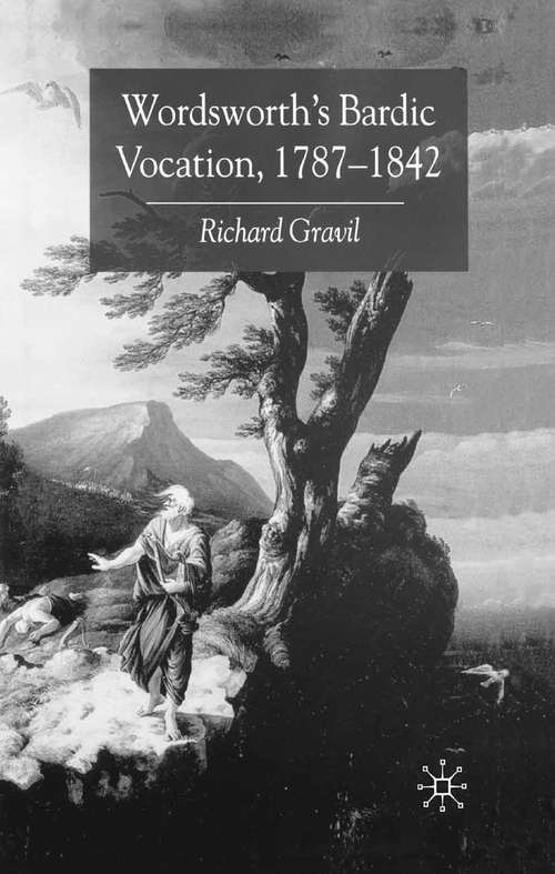 Book cover of Wordsworth’s Bardic Vocation, 1787–1842 (2003)