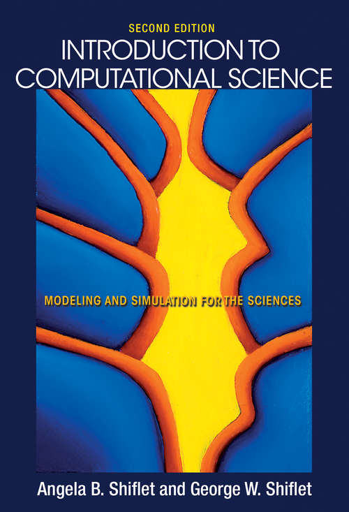 Book cover of Introduction to Computational Science: Modeling and Simulation for the Sciences, Second Edition