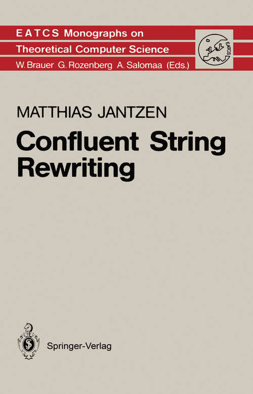Book cover of Confluent String Rewriting (1988) (Monographs in Theoretical Computer Science. An EATCS Series #14)