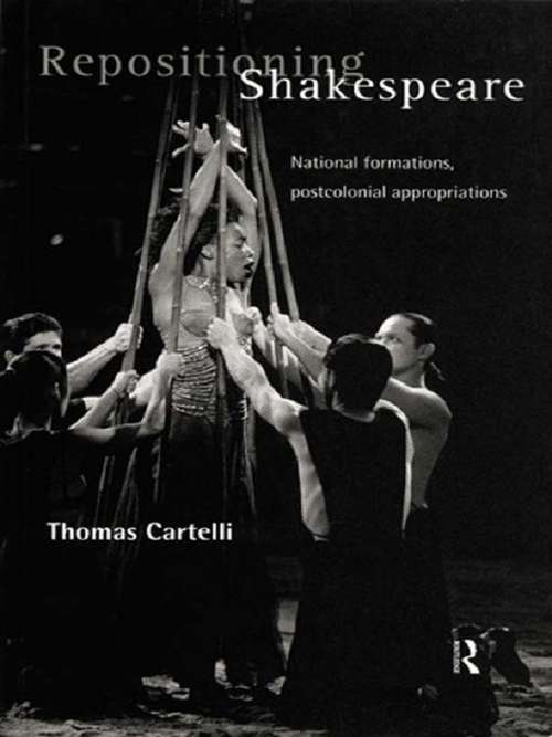 Book cover of Repositioning Shakespeare: National Formations, Postcolonial Appropriations