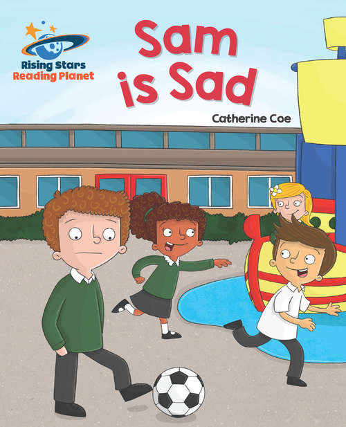 Book cover of Reading Planet - Sam is Sad - Pink A: Galaxy (PDF)