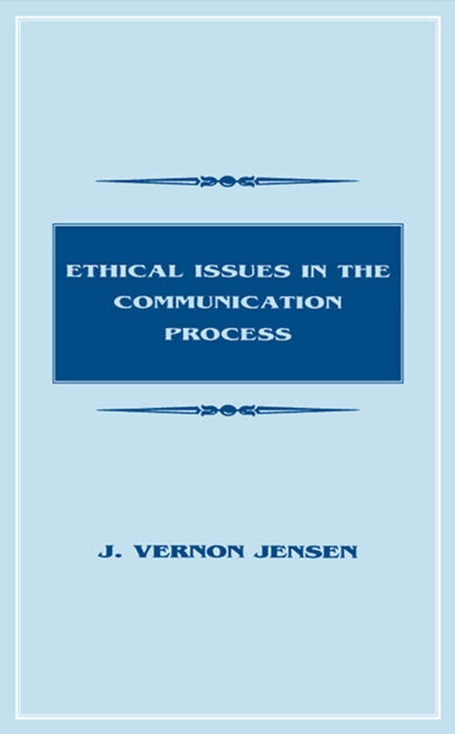 Book cover of Ethical Issues in the Communication Process (Routledge Communication Series)