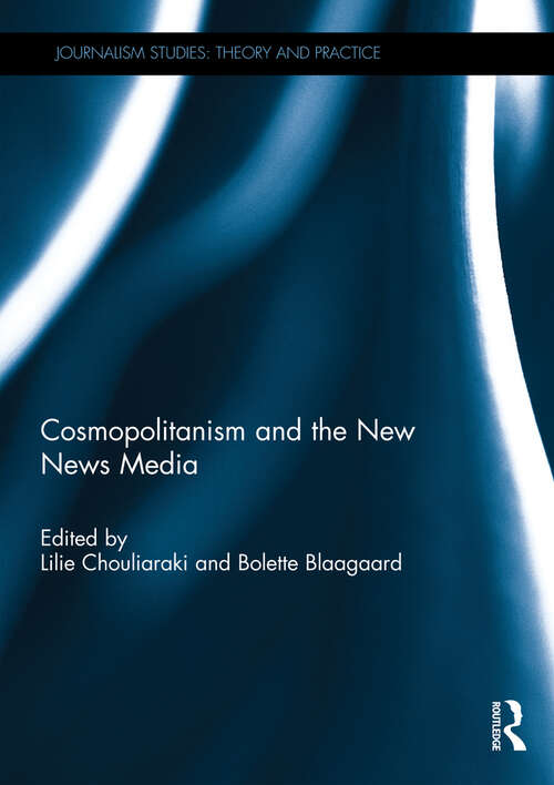 Book cover of Cosmopolitanism and the New News Media (ISSN)