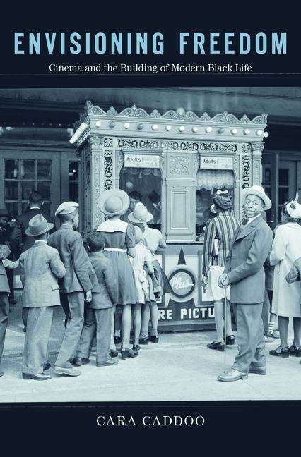 Book cover of Envisioning Freedom: Cinema and the Building of Modern Black Life