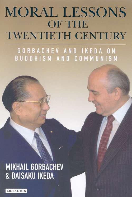 Book cover of Moral Lessons of the Twentieth Century: Gorbachev And Ikeda On Buddhism And Communism