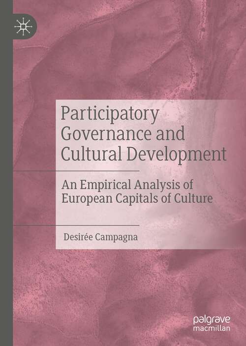 Book cover of Participatory Governance and Cultural Development: An Empirical Analysis of European Capitals of Culture (1st ed. 2022)