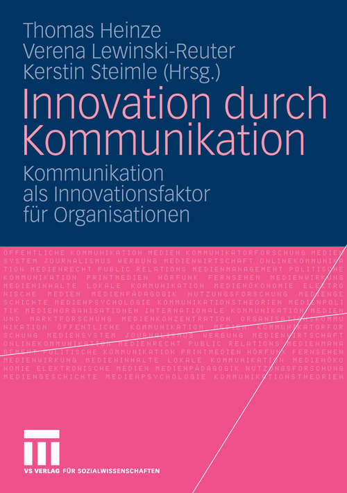 Book cover of Innovation durch Kommunikation: Kommunikation als Innovationsfaktor für Organisationen (2009)