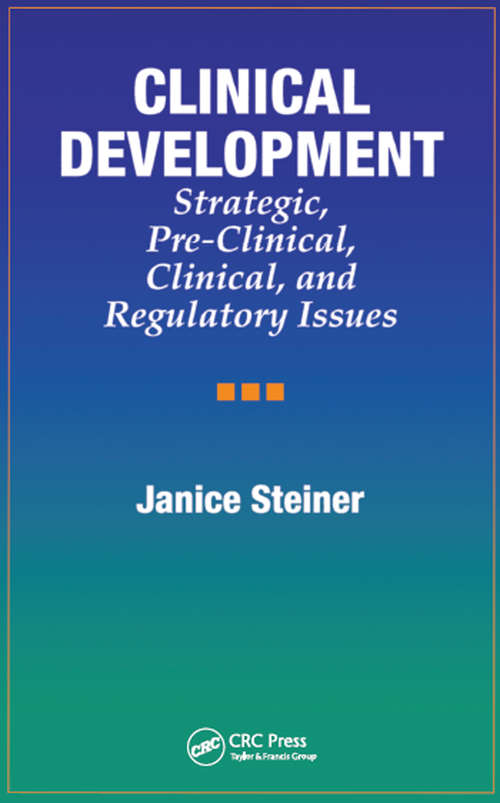 Book cover of Clinical Development: Strategic, Pre-Clinical, and Regulatory Issues