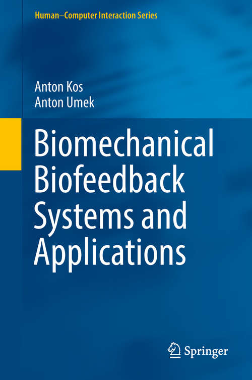Book cover of Biomechanical Biofeedback Systems and Applications (1st ed. 2018) (Human–Computer Interaction Series)