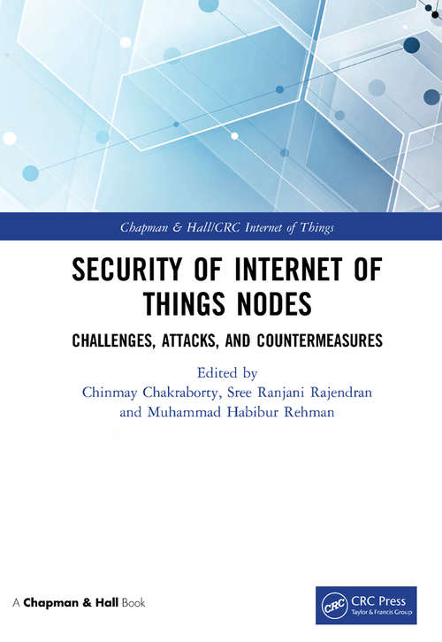 Book cover of Security of Internet of Things Nodes: Challenges, Attacks, and Countermeasures (Chapman & Hall/CRC Internet of Things)